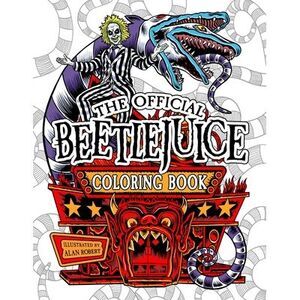 Beetlejuice: The Official Coloring Book -- Alan Robert